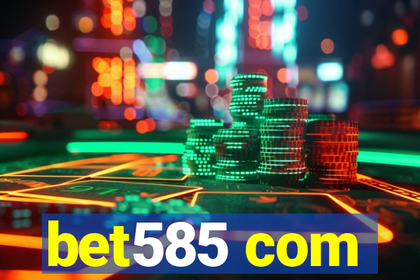 bet585 com